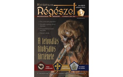 2018/3.  A tetoválás titokzatos története : Határtalan régészet  2018. III/3. Régészeti ismeretterjesztő magazin